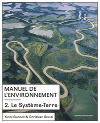 MANUEL DE L'ENVIRONNEMENT 2 - VOL. 2. COMPRENDRE LE SYSTEME-TERRE - EDITION ILLUSTREE