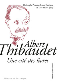 ALBERT THIBAUDET - UNE CITE DES LIVRES