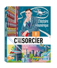 C'EST PAS SORCIER - L'HISTOIRE DU NUMERIQUE