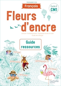 Fleurs d'encre CM1, Guide ressources