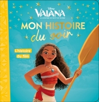 VAIANA - MON HISTOIRE DU SOIR - L'HISTOIRE DU FILM - DISNEY PRINCESSES