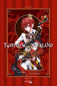 TWISTED-WONDERLAND - LA MAISON HEARTSLABYUL : LE TYRAN ECARLATE