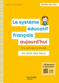 LE SYSTEME EDUCATIF FRANCAIS AUJOURD'HUI - ED. 2021-2022