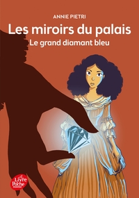 LES MIROIRS DU PALAIS - TOME 3 - LE GRAND DIAMANT BLEU