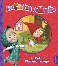 MASHA ET MICHKA - LES CONTES DE MASHA - LE PETIT CHAPERON ROUGE