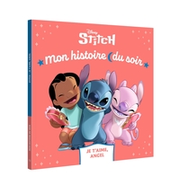 STITCH - Mon Histoire du Soir - Je t'aime, Angel - Disney