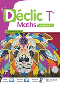 Mathématiques - Déclic Tle option Maths complémentaires, Livre de l'élève