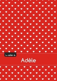 Le cahier d'Adèle - Petits carreaux, 96p, A5 - Petits c urs