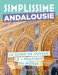 ANDALOUSIE GUIDE SIMPLISSIME