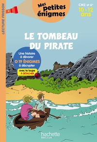 Le tombeau du pirate - Mes petites énigmes CM2 ET 6e - Cahier de vacances 2022