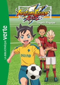 INAZUMA ELEVEN - T03 - INAZUMA ELEVEN 03 - L'ESPRIT D'EQUIPE