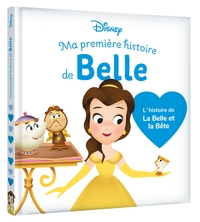 DISNEY BABY - Ma Première histoire de Belle, L'histoire de La Belle et la Bête - DISNEY PRINCESSES