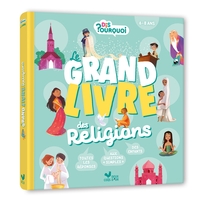 Dis Pourquoi - Le grand livre des religions