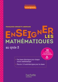 PROFESSION ENSEIGNANT - ENSEIGNER LES MATHEMATIQUES AU CYCLE 3 - ED. 2021