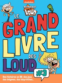 BIENVENUE CHEZ LES LOUD - LE GRAND LIVRE DES LOUD VOL.3