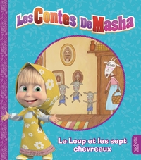 MASHA ET MICHKA -  LES CONTES DE MASHA - LE LOUP ET LES SEPT CHEVREAUX