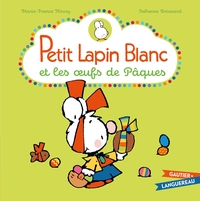 PETIT LAPIN BLANC ET LES OEUFS DE PAQUES