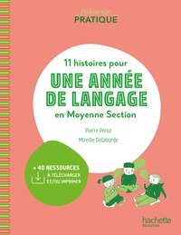 Pédagogie pratique - 11 histoires pour une année de langage en MS maternelle - Ed. 2021