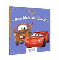 CARS - Mon Histoire du soir - L'histoire du film - Disney Pixar