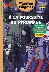 A la poursuite du pyromane - Mes petites énigmes CM1 et CM2 - Cahier de vacances 2022