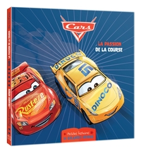 CARS - LES PETITES HISTOIRES DE GRANDS HEROS - LA PASSION DE LA COURSE - DISNEY PIXAR - CARS - LA PA