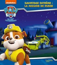 La Pat' Patrouille - Sauvetage extrême, la mission de Ruben (broché)