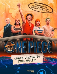 ONE PIECE NETFLIX - LE CAHIER D'ACTIVITES OFFICIEL