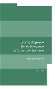 SONIC AGENCY, SON ET EMERGENCE DE FORMES DE RESISTANCE