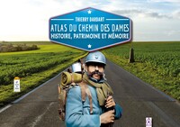 PATRIMOINE - T04 - L'ATLAS DU CHEMIN DES DAMES - HISTOIRE, PATRIMOINE ET MEMOIRE