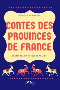 CONTES DES PROVINCES DE FRANCE - CONTES TRADITIONNELS DE FRANCE