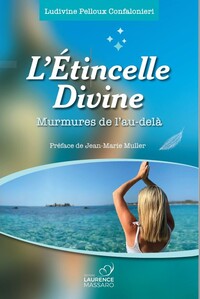 L'étincelle divine - Préface de Jean-Marie Muller
