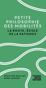 PETITE PHILOSOPHIE DES MOBILITES - LA ROUTE, ECOLE DE LA PAT