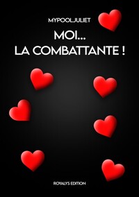 Moi...La combattante