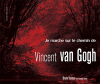 Je marche sur le chemin de Vincent van Gogh