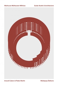 MULHOUSE, MULHAUSEN, MILHUSA - GUIDE ILLUSTRE D'ARCHITECTURE