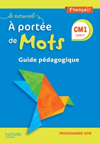 Le Nouvel A portée de Mots CM1, Guide pédagogique