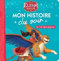 ELENA D'AVALOR - MON HISTOIRE DU SOIR - LE VOL DES JAGONS