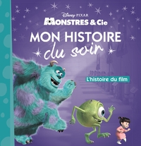 MONSTRES ET COMPAGNIE - MON HISTOIRE DU SOIR - L'HISTOIRE DU FILM - DISNEY PIXAR