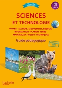 Citadelle - Sciences et Technologie CM, Guide pédagogique