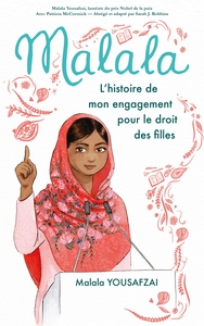 MALALA - L'HISTOIRE DE MON ENGAGEMENT POUR LE DROIT DES FILLES