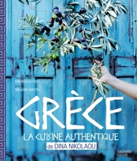 GRECE - LA CUISINE AUTHENTIQUE DE DINA NIKOLAOU