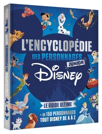 DISNEY - L'ENCYCLOPEDIE JUNIOR DES PERSONNAGES DISNEY - LE GUIDE ULTIME - +150 PERSONNAGES DE TOUT D