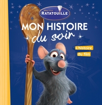 RATATOUILLE - MON HISTOIRE DU SOIR - L'HISTOIRE DU FILM - DISNEY PIXAR