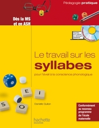 LE TRAVAIL SUR LES SYLLABES POUR L'EVEIL A LA CONSCIENCE PHONOLOGIQUE - DES LA MS ET EN ASH