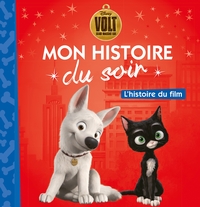 VOLT - MON HISTOIRE DU SOIR - L'HISTOIRE DU FILM - DISNEY