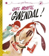 Quel morfal, ce Gwendal !