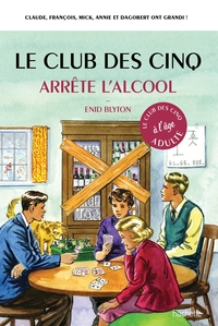 LE CLUB DES 5 ARRETE L'ALCOOL