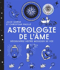 ASTROLOGIE DE L'AME - DECOUVREZ VOTRE MISSION DE VIE