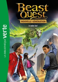 BEAST QUEST - NOUVELLE GENERATION - T04 - BEAST QUEST - NOUVELLE GENERATION 04 - L'ULTIME COMBAT