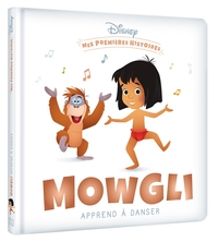 DISNEY - MES PREMIERES HISTOIRES - MOWGLI APPREND A DANSER - .